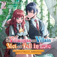 If the Villainess and Villain Met Fell Love, Vol. 2 (light novel)