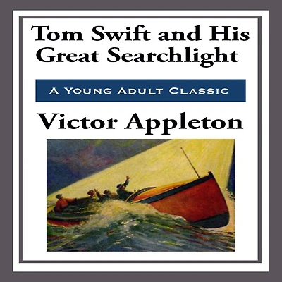 Tom Swift And His Great Searchlight