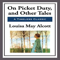 On Picket Duty, and Other Tales