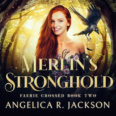 Merlin's Stronghold: Faerie Crossed Book 2