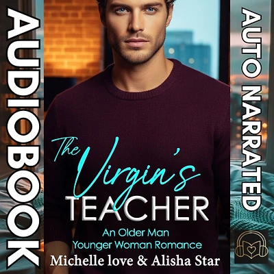 The Virgin's Teacher: An Older Man Younger Woman Romance