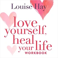 Love Yourself, Heal Your Life Workbook
