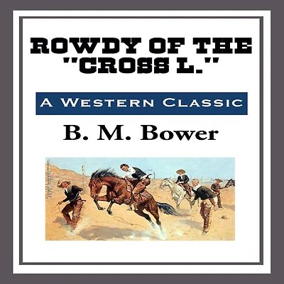 Rowdy of the ''Cross L''