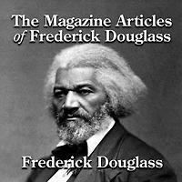 The Magazine Articles of Frederick Douglass