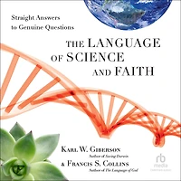 The Language of Science and Faith: Straight Answers to Genuine Questions