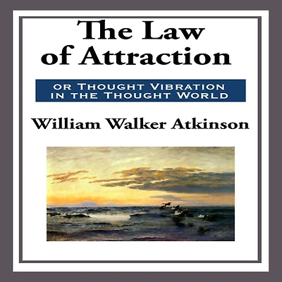 the Law of Attraction: Or Thought Vibration World