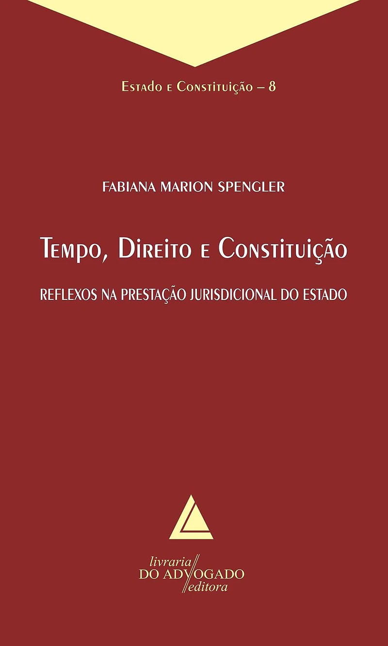 Tempo Direito E Constituição: Reflexos na Prestação Jurisdicional do Estado