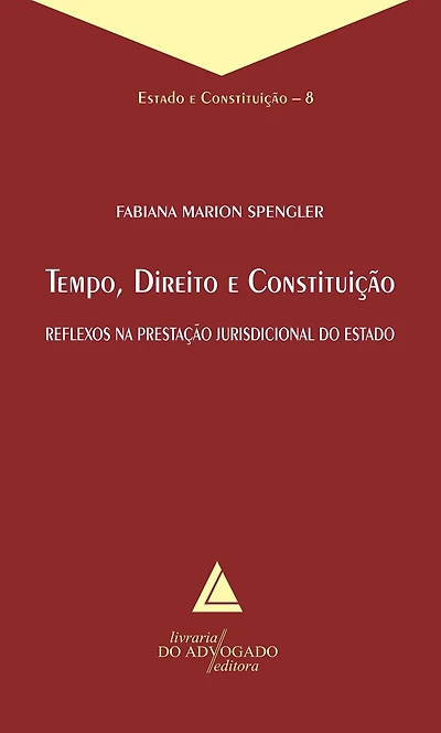 Tempo Direito E Constituição: Reflexos na Prestação Jurisdicional do Estado