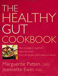 The Healthy Gut Cookbook: How to Keep Excellent Digestive Health with 60 Recipes and Nutrition Advice