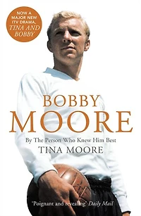 Bobby Moore: By the Person Who Knew Him Best (Abridged)