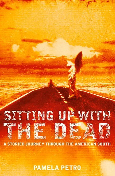 Sitting Up With the Dead: A Storied Journey through American South