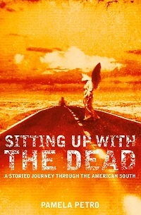 Sitting Up With the Dead: A Storied Journey through American South