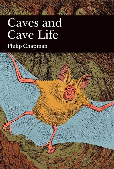 Caves and Cave Life (Collins New Naturalist Library, Book 79)