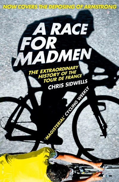 A Race for Madmen: History of the Tour de France