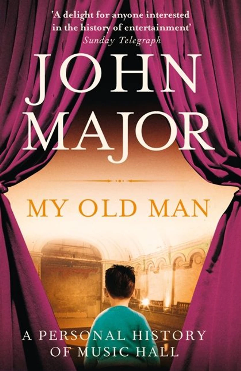 My Old Man: A Personal History of Music Hall