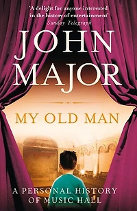 My Old Man: A Personal History of Music Hall