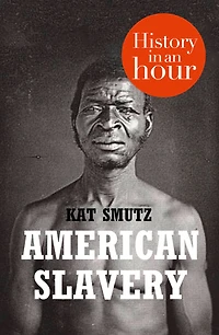 American Slavery: History an Hour