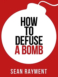 How to Defuse a Bomb (Collins Shorts, Book 2)