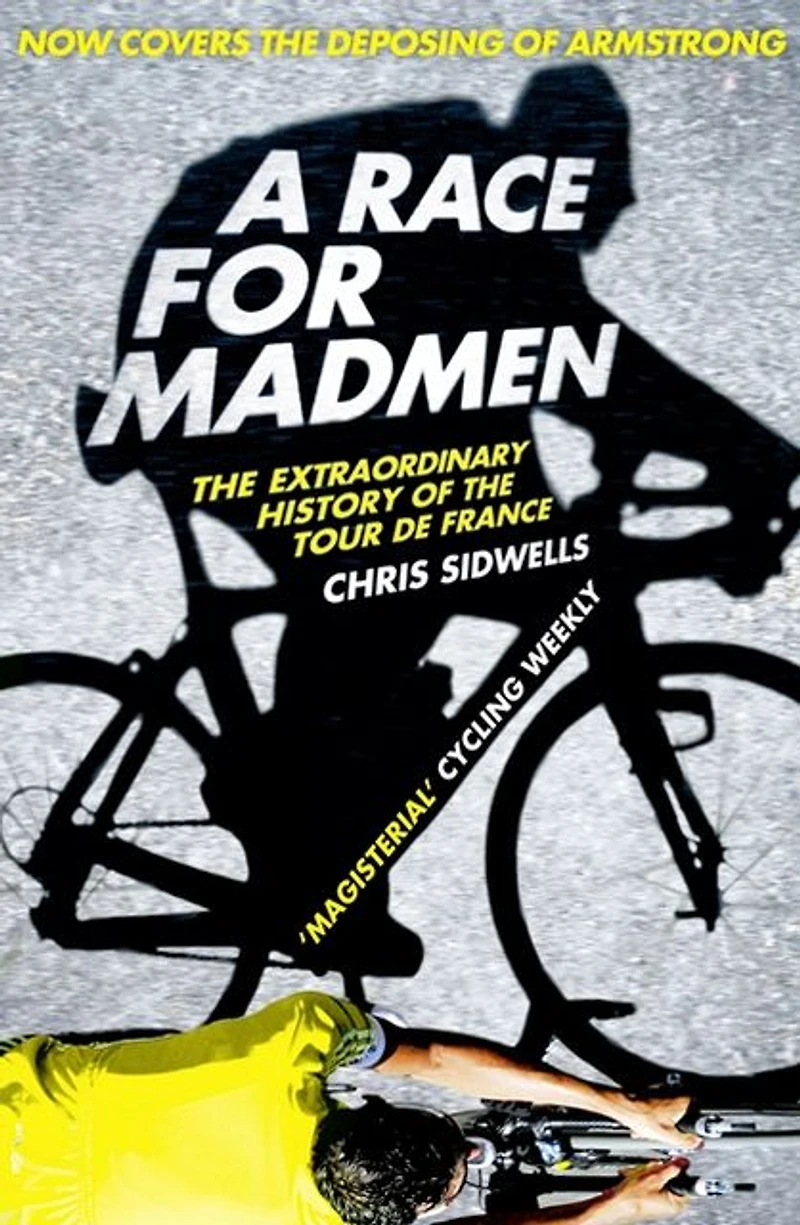 A Race for Madmen: History of the Tour de France