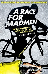 A Race for Madmen: History of the Tour de France