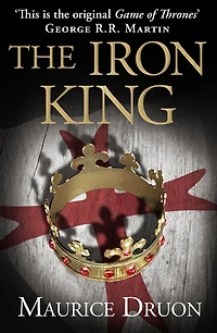 The Iron King (Accursed Kings, Book 1)