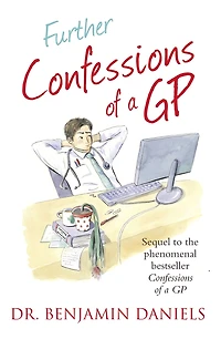 Further Confessions of a GP (The Series)