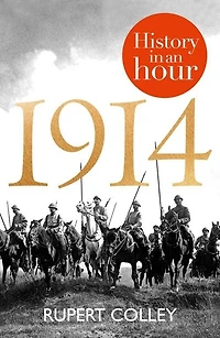1914: History an Hour