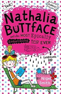 Nathalia Buttface and the Most Epically Embarrassing Trip Ever (Nathalia Buttface, Book 2)
