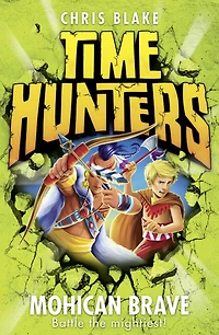 Mohican Brave (Time Hunters Series #11)