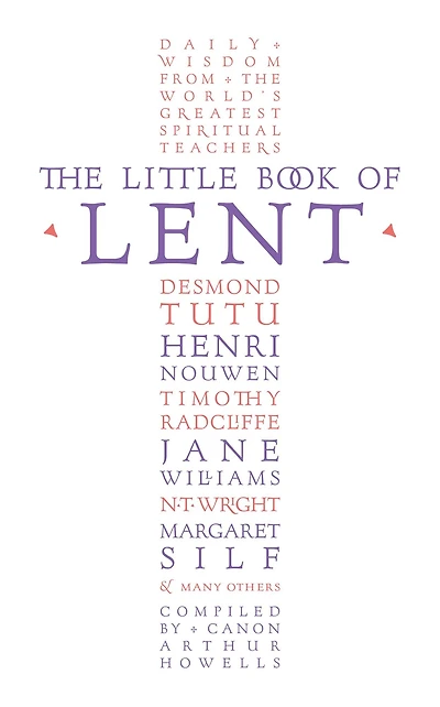 the Little Book of Lent: Daily Reflections from World's Greatest Spiritual Writers