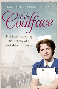 At The Coalface: memoir of a pit nurse