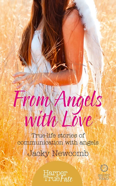 From Angels with Love: True-life stories of communication (HarperTrue Fate - A Short Read)