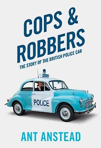 Cops and Robbers: the Story of British Police Car