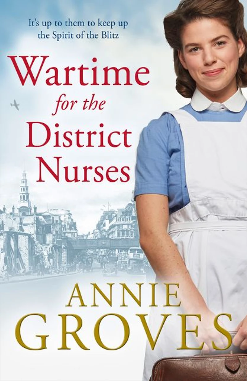 Wartime for the District Nurses (The Nurses, Book 2)