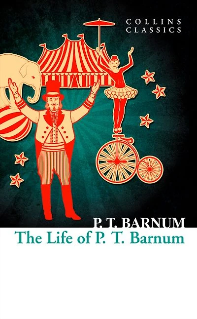 The Life of P.T. Barnum (Collins Classics)