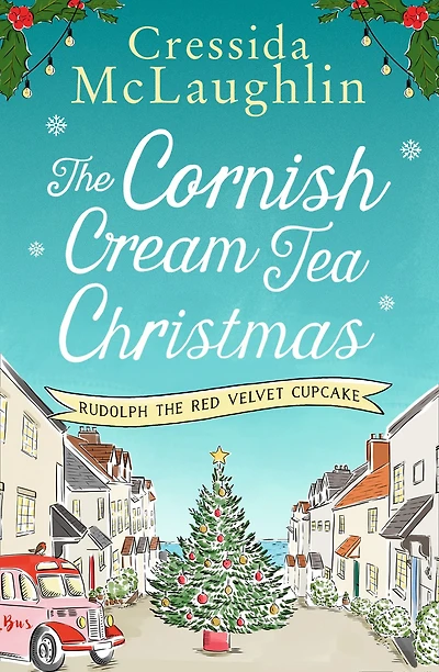 The Cornish Cream Tea Christmas: Part Four - All I Want for Christmas is Cake!