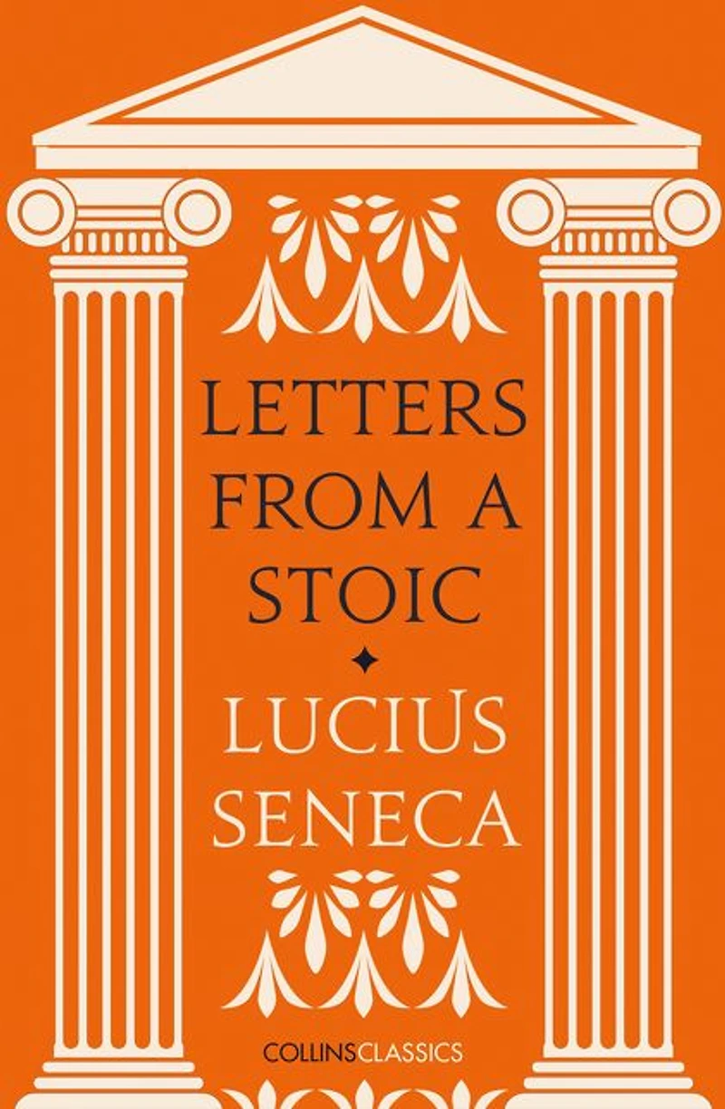 Letters from a Stoic (Translated with an Introduction and Notes by Richard M. Gummere)