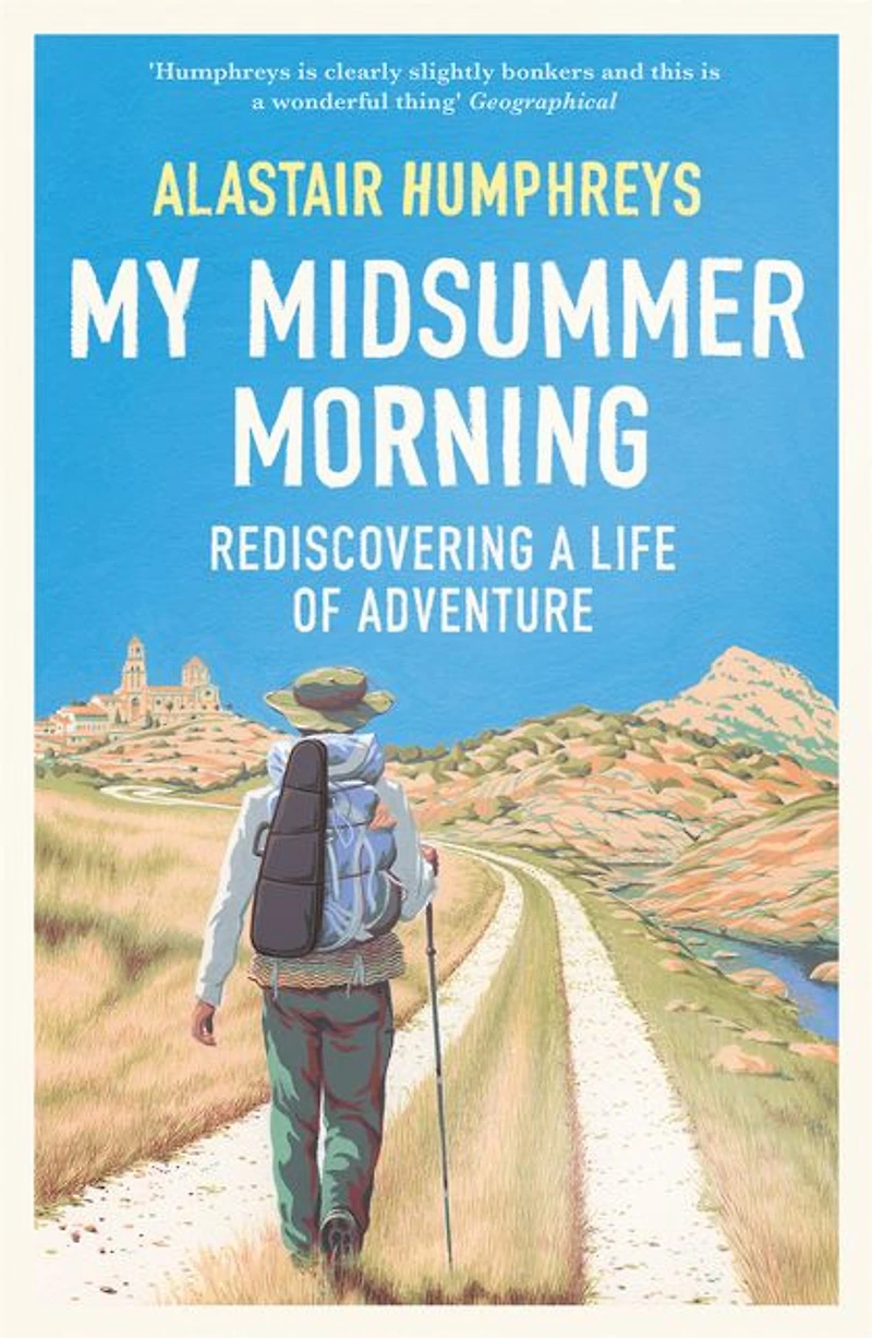 My Midsummer Morning: Rediscovering a Life of Adventure