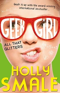 All That Glitters (Geek Girl Series #4)