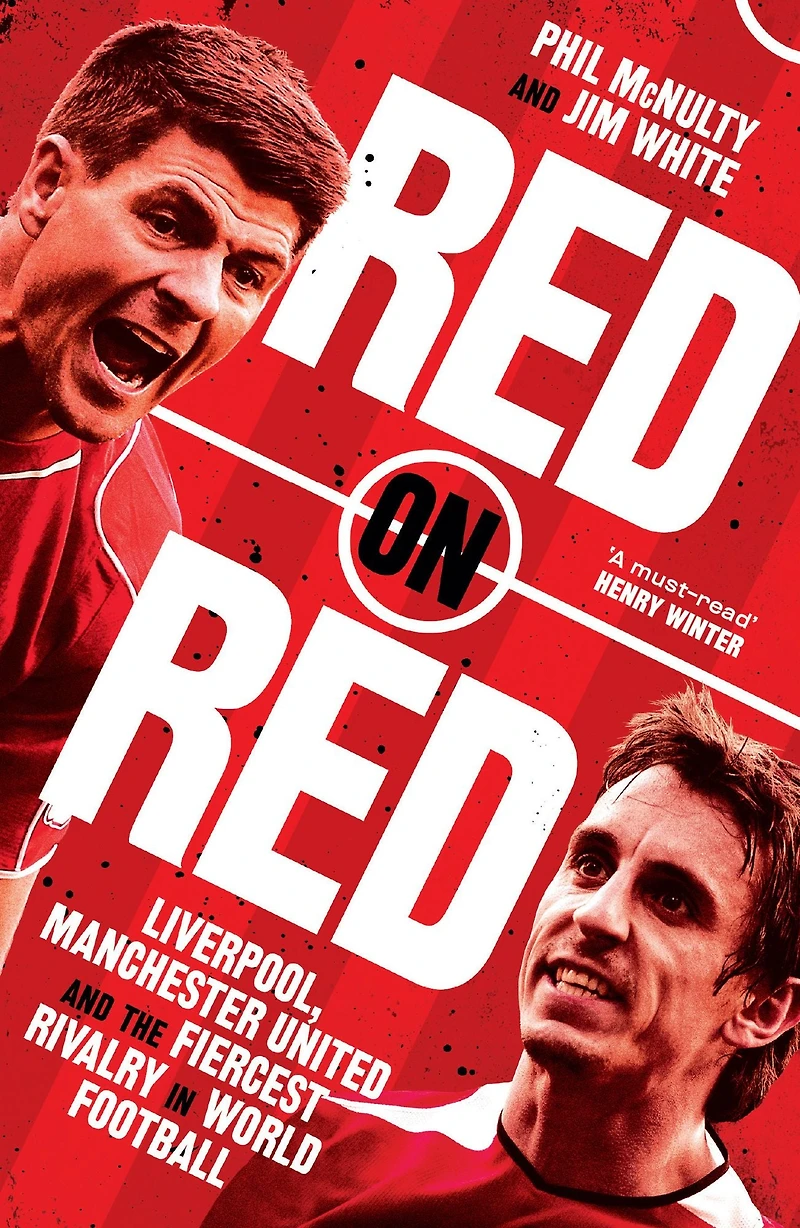 Red on Red: Liverpool, Manchester United and the fiercest rivalry world football