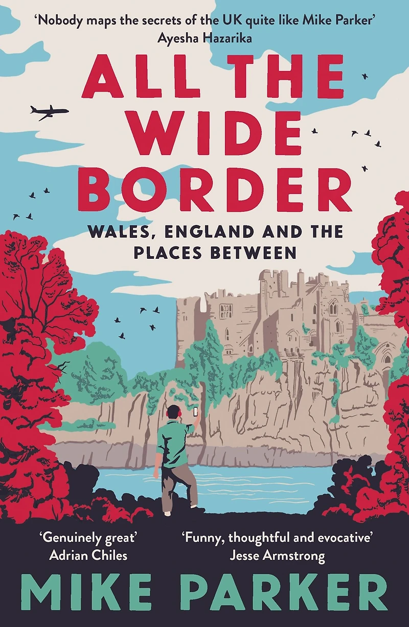 All the Wide Border: Wales, England and Places Between