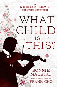 What Child is This?: A Sherlock Holmes Christmas Adventure (A Adventure, Book 5)