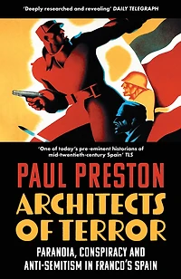 Architects of Terror: Paranoia, Conspiracy and Anti-Semitism Franco's Spain