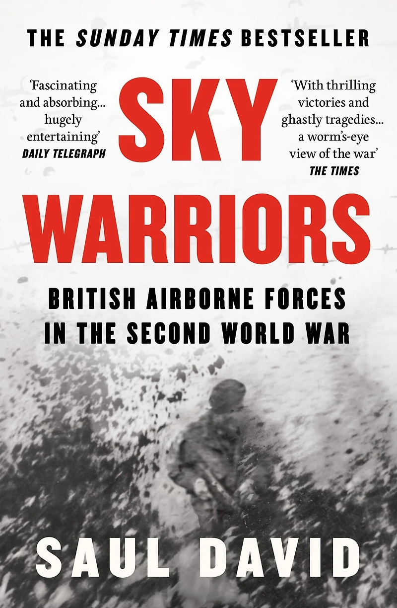 Sky Warriors: British Airborne Forces the Second World War