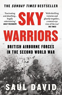 Sky Warriors: British Airborne Forces the Second World War