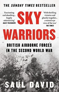 Sky Warriors: British Airborne Forces the Second World War