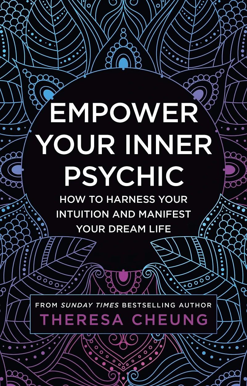 Empower your Inner Psychic: How to harness intuition and manifest dream life
