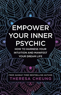 Empower your Inner Psychic: How to harness intuition and manifest dream life
