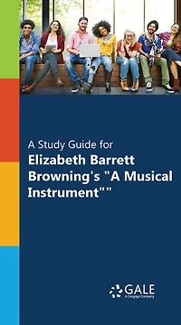 "A Study Guide for Elizabeth Barrett Browning's ""A Musical Instrument"""