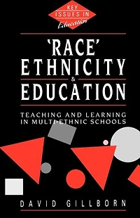 Race, Ethnicity and Education: Teaching Learning Multi-Ethnic Schools